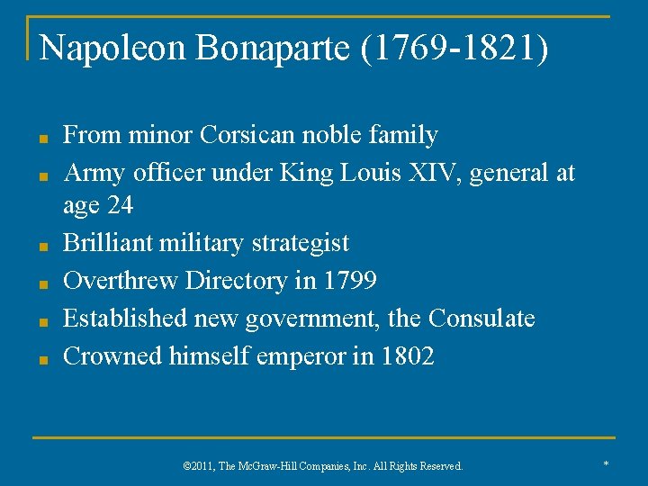 Napoleon Bonaparte (1769 -1821) ■ ■ ■ From minor Corsican noble family Army officer