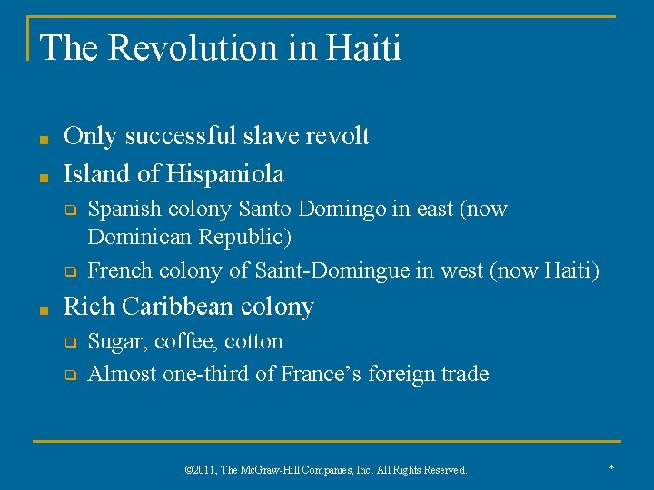 The Revolution in Haiti ■ ■ Only successful slave revolt Island of Hispaniola ❑