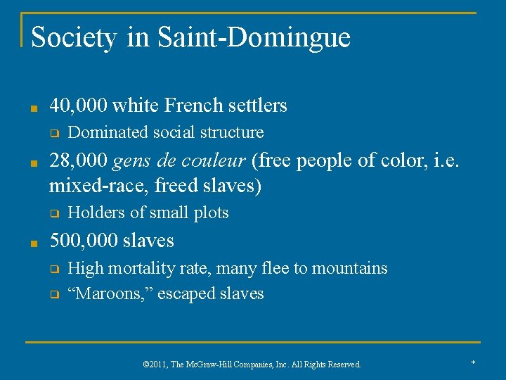 Society in Saint-Domingue ■ 40, 000 white French settlers ❑ ■ 28, 000 gens