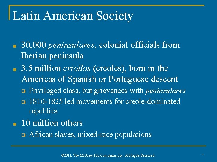 Latin American Society ■ ■ 30, 000 peninsulares, colonial officials from Iberian peninsula 3.