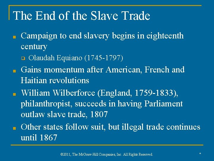 The End of the Slave Trade ■ Campaign to end slavery begins in eighteenth