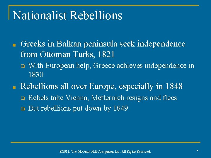 Nationalist Rebellions ■ Greeks in Balkan peninsula seek independence from Ottoman Turks, 1821 ❑