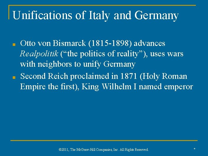 Unifications of Italy and Germany ■ ■ Otto von Bismarck (1815 -1898) advances Realpolitik