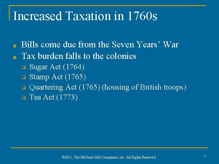 Increased Taxation in 1760 s ■ ■ Bills come due from the Seven Years’