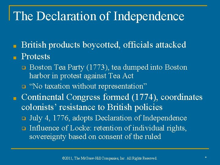 The Declaration of Independence ■ ■ British products boycotted, officials attacked Protests ❑ ❑
