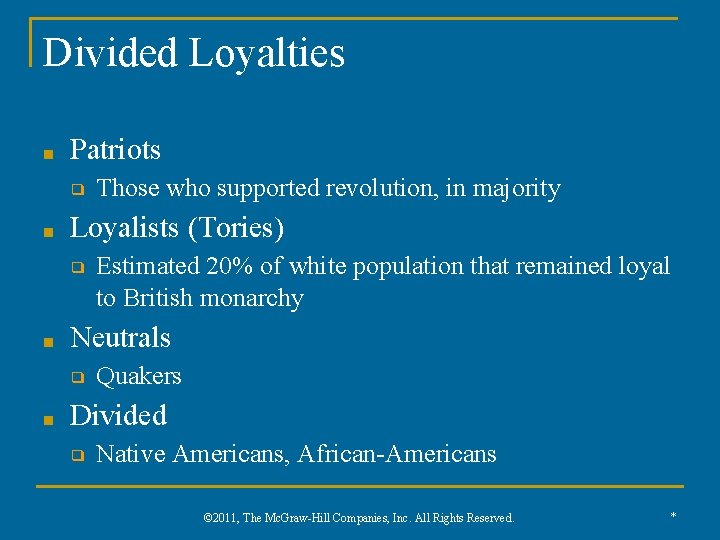 Divided Loyalties ■ Patriots ❑ ■ Loyalists (Tories) ❑ ■ Estimated 20% of white
