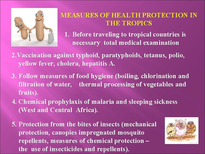 MEASURES OF HEALTH PROTECTION IN THE TROPICS 1. Before traveling to tropical countries is