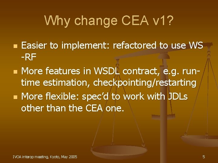 Why change CEA v 1? n n n Easier to implement: refactored to use