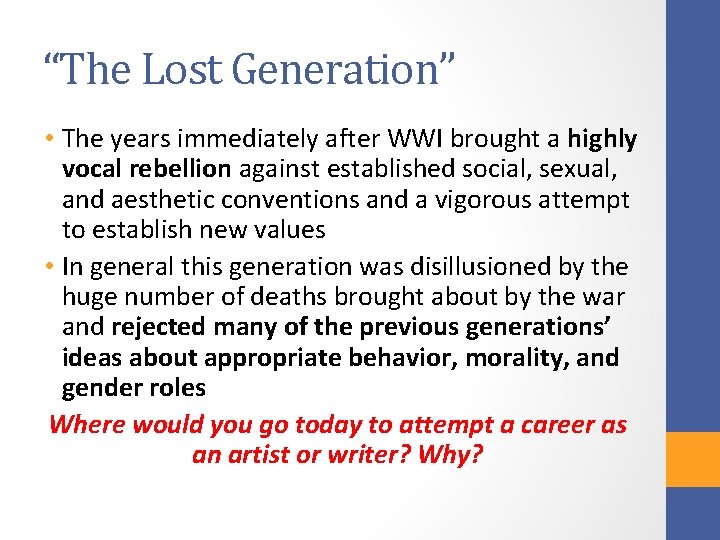 “The Lost Generation” • The years immediately after WWI brought a highly vocal rebellion