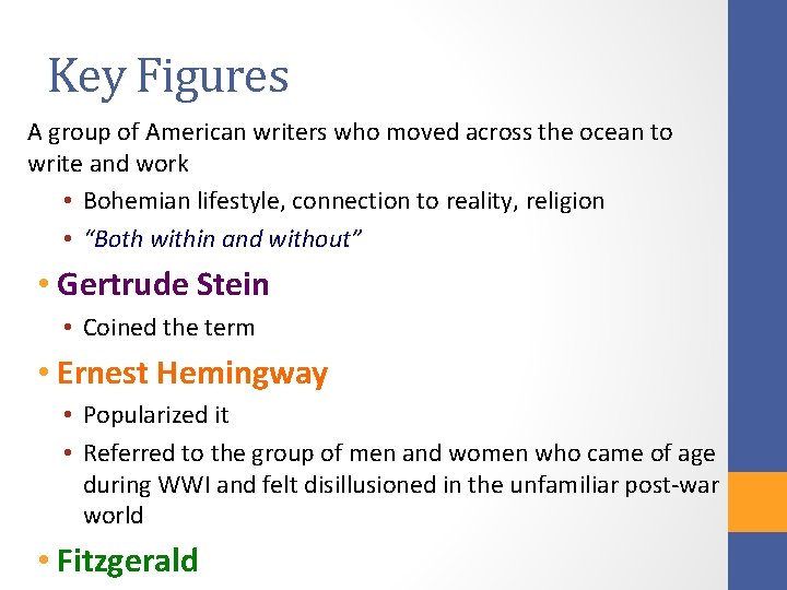 Key Figures A group of American writers who moved across the ocean to write