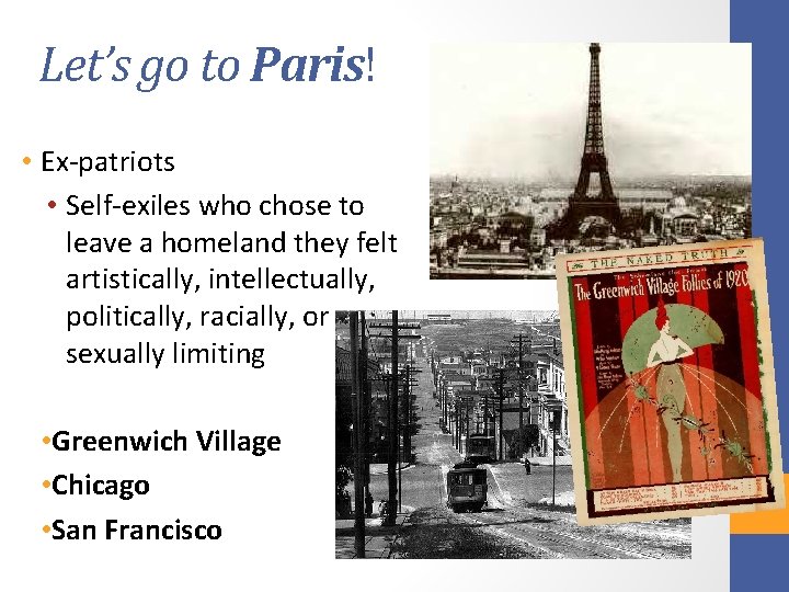 Let’s go to Paris! • Ex-patriots • Self-exiles who chose to leave a homeland