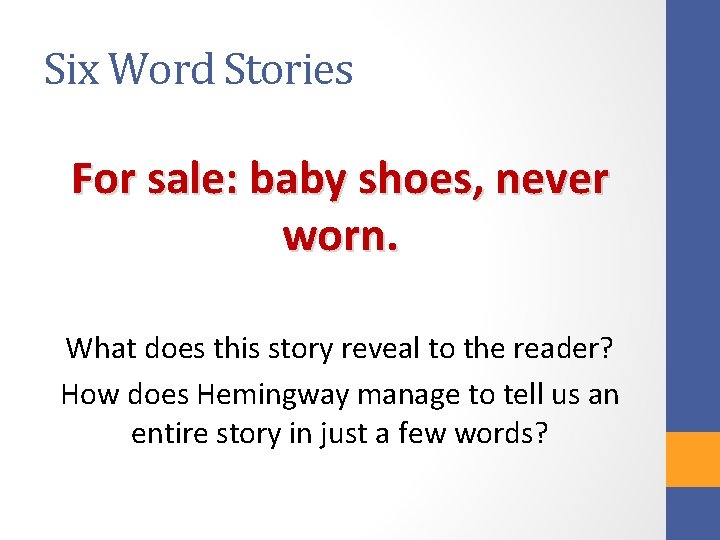 Six Word Stories For sale: baby shoes, never worn. What does this story reveal