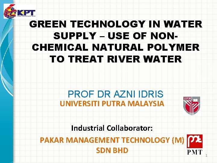 GREEN TECHNOLOGY IN WATER SUPPLY – USE OF NONCHEMICAL NATURAL POLYMER TO TREAT RIVER