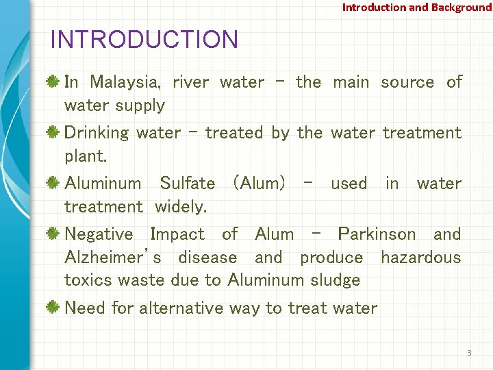 Introduction and Background INTRODUCTION In Malaysia, river water - the main source of water