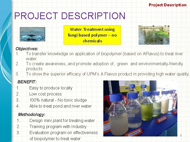 Project Description PROJECT DESCRIPTION Water Treatment using fungi based polymer – no chemicals Objectives: