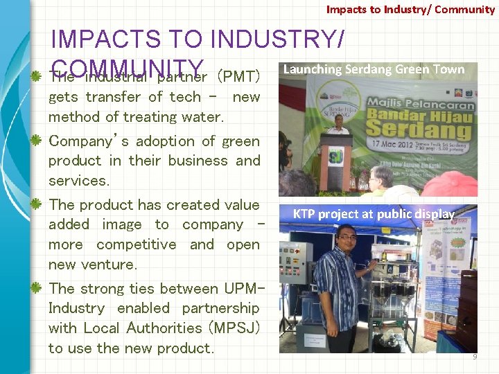 Impacts to Industry/ Community IMPACTS TO INDUSTRY/ Launching Serdang Green Town COMMUNITY The industrial