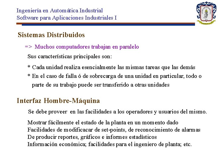 Ingeniería en Automática Industrial Software para Aplicaciones Industriales I Sistemas Distribuidos => Muchos computadores