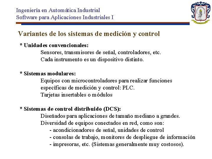 Ingeniería en Automática Industrial Software para Aplicaciones Industriales I Variantes de los sistemas de