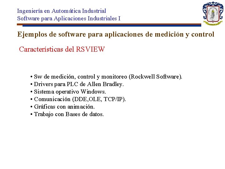Ingeniería en Automática Industrial Software para Aplicaciones Industriales I Ejemplos de software para aplicaciones