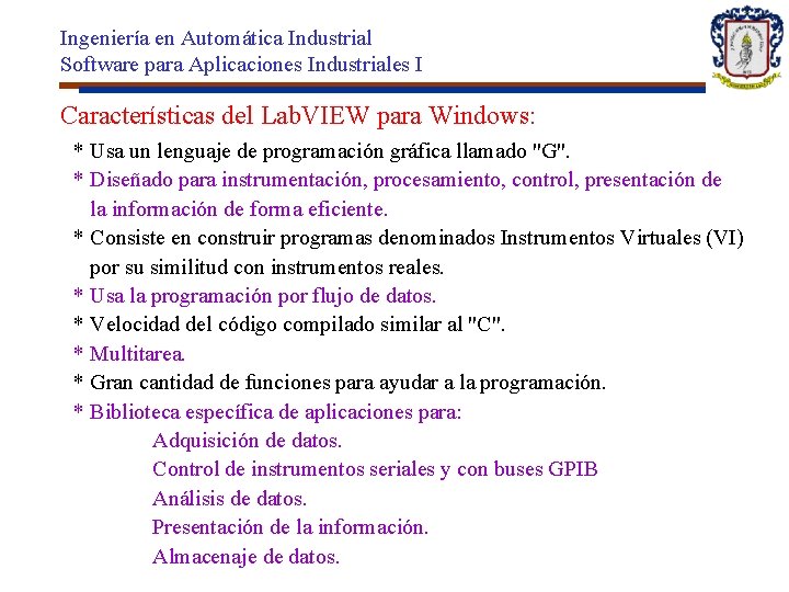 Ingeniería en Automática Industrial Software para Aplicaciones Industriales I Características del Lab. VIEW para