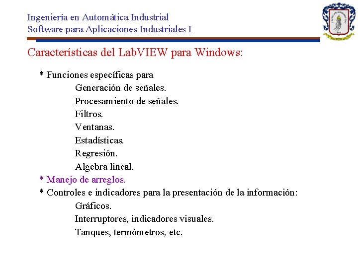 Ingeniería en Automática Industrial Software para Aplicaciones Industriales I Características del Lab. VIEW para