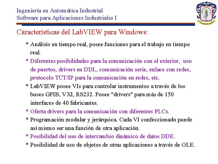 Ingeniería en Automática Industrial Software para Aplicaciones Industriales I Características del Lab. VIEW para