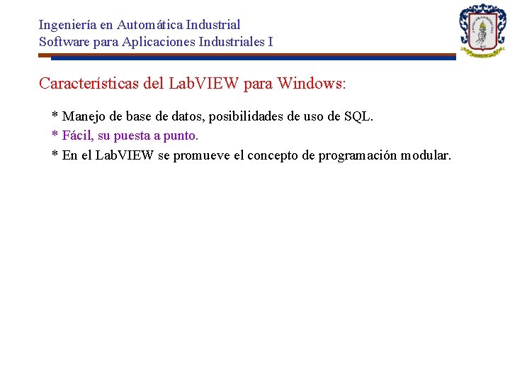 Ingeniería en Automática Industrial Software para Aplicaciones Industriales I Características del Lab. VIEW para