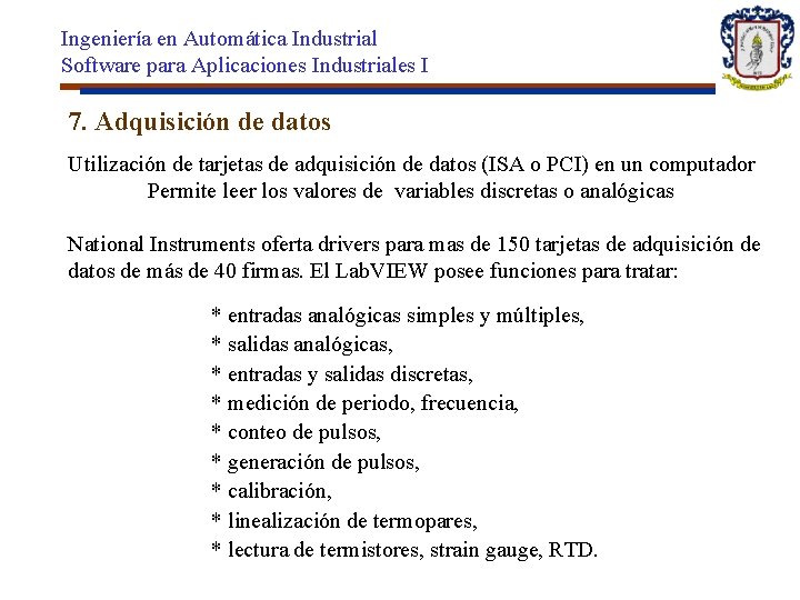 Ingeniería en Automática Industrial Software para Aplicaciones Industriales I 7. Adquisición de datos Utilización