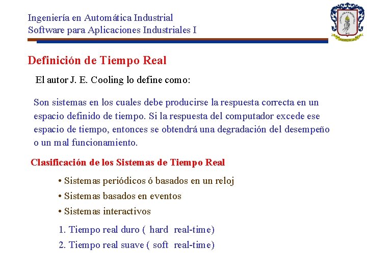 Ingeniería en Automática Industrial Software para Aplicaciones Industriales I Definición de Tiempo Real El