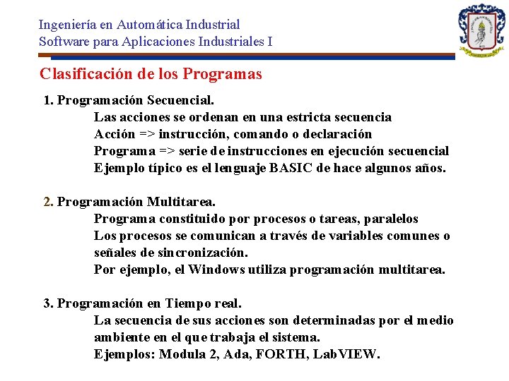 Ingeniería en Automática Industrial Software para Aplicaciones Industriales I Clasificación de los Programas 1.