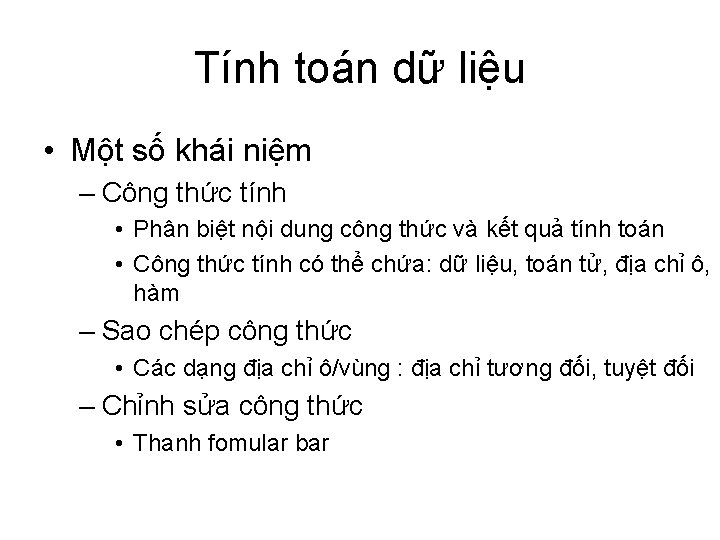 Tính toán dữ liệu • Một số khái niệm – Công thức tính •