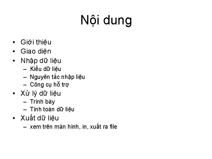 Nội dung • Giới thiệu • Giao diện • Nhập dữ liệu – Kiểu