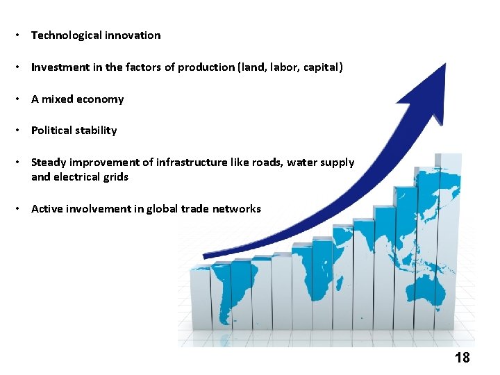  • Technological innovation • Investment in the factors of production (land, labor, capital)