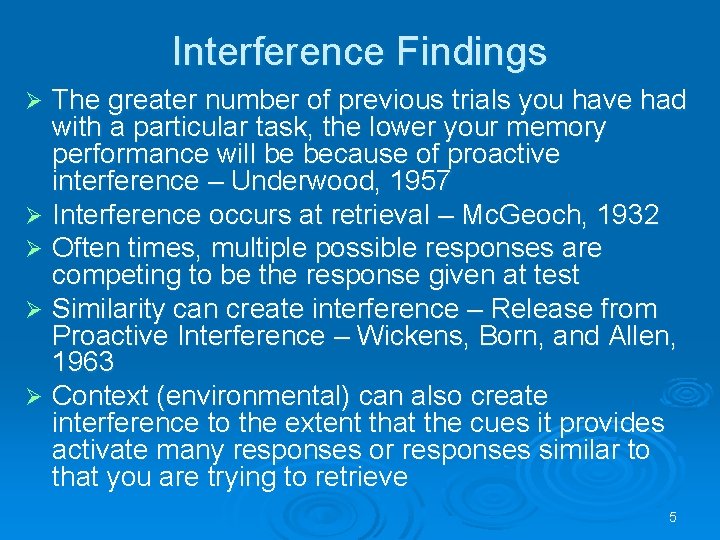 Interference Findings The greater number of previous trials you have had with a particular