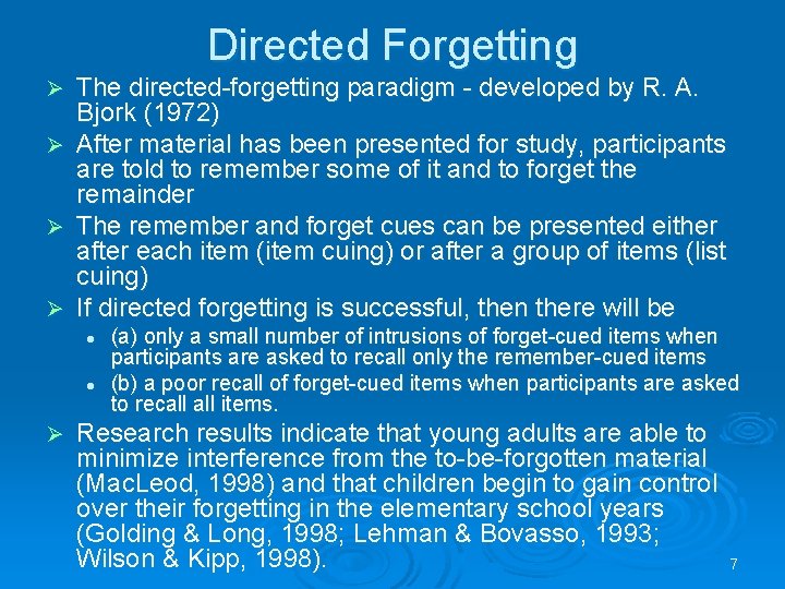 Directed Forgetting The directed-forgetting paradigm - developed by R. A. Bjork (1972) Ø After