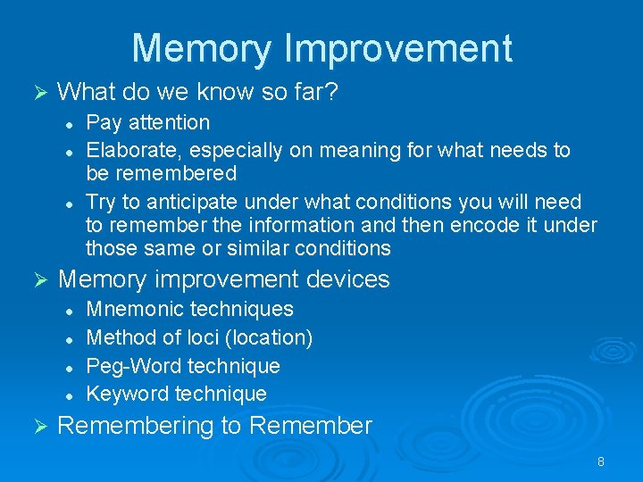 Memory Improvement Ø What do we know so far? l l l Ø Memory