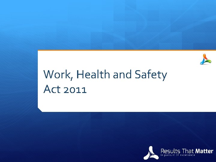 Work, Health and Safety Act 2011 