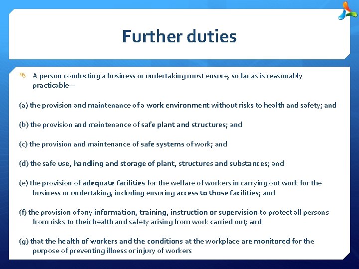 Further duties A person conducting a business or undertaking must ensure, so far as