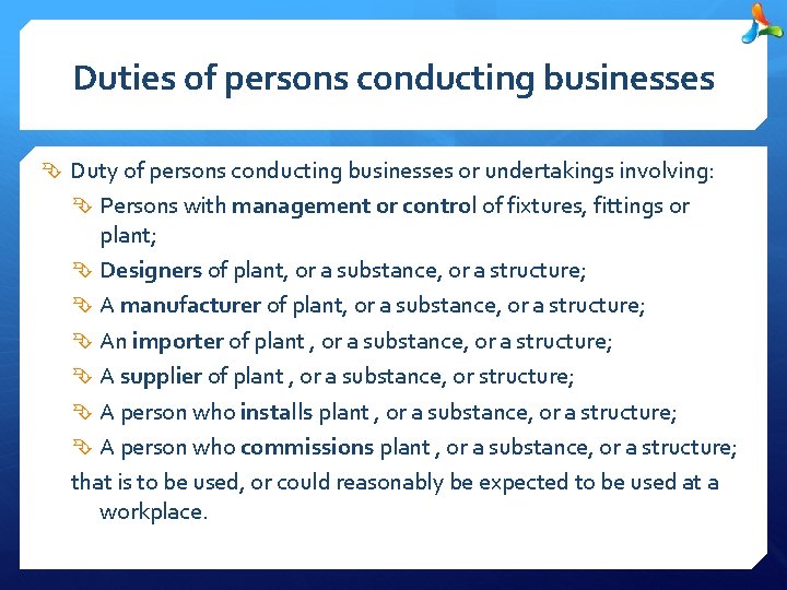 Duties of persons conducting businesses Duty of persons conducting businesses or undertakings involving: Persons