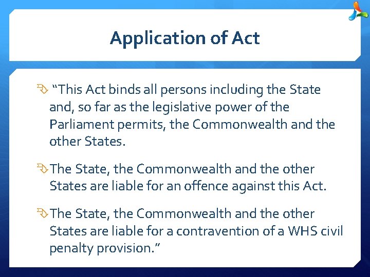 Application of Act “This Act binds all persons including the State and, so far