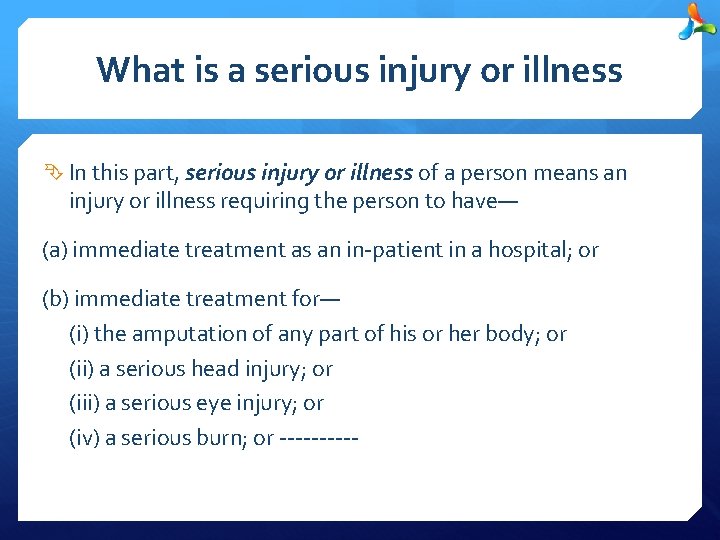 What is a serious injury or illness In this part, serious injury or illness