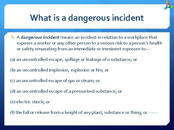 What is a dangerous incident A dangerous incident means an incident in relation to