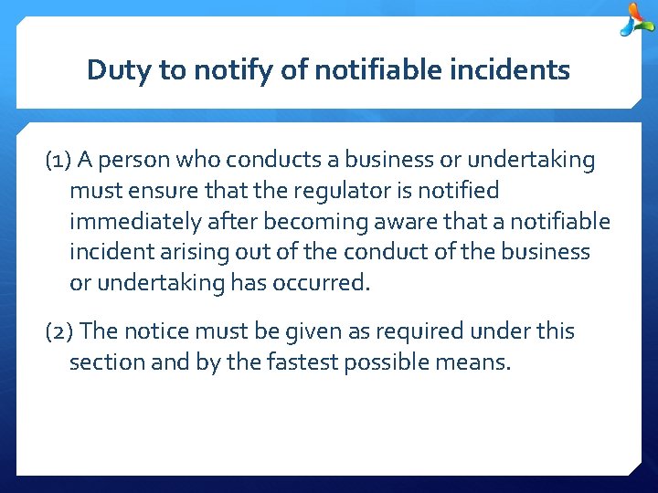 Duty to notify of notifiable incidents (1) A person who conducts a business or