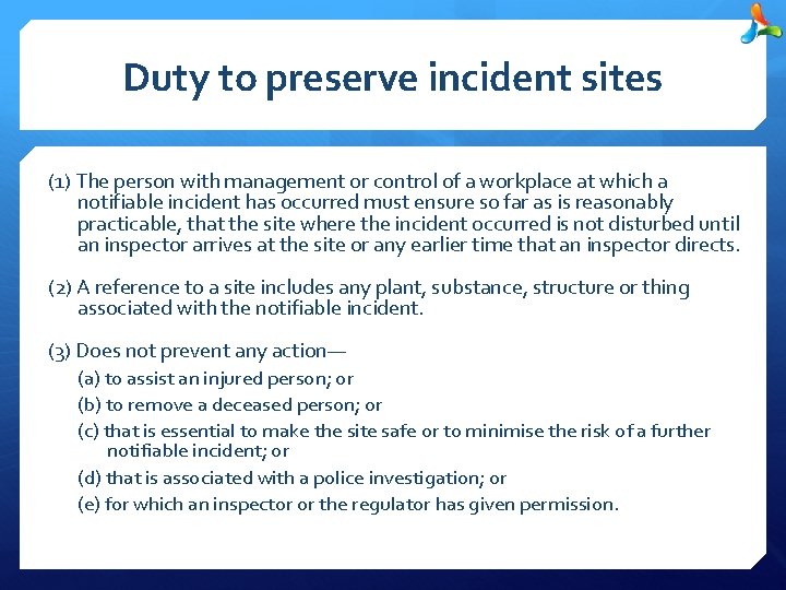 Duty to preserve incident sites (1) The person with management or control of a
