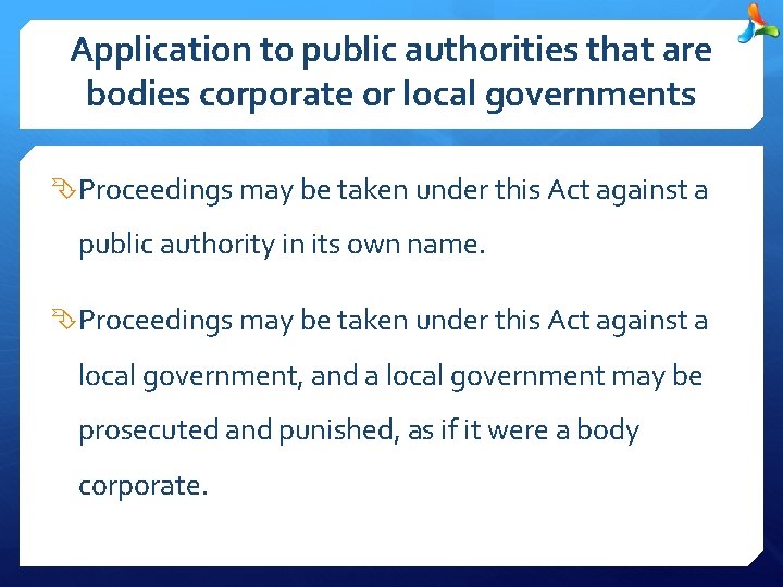 Application to public authorities that are bodies corporate or local governments Proceedings may be