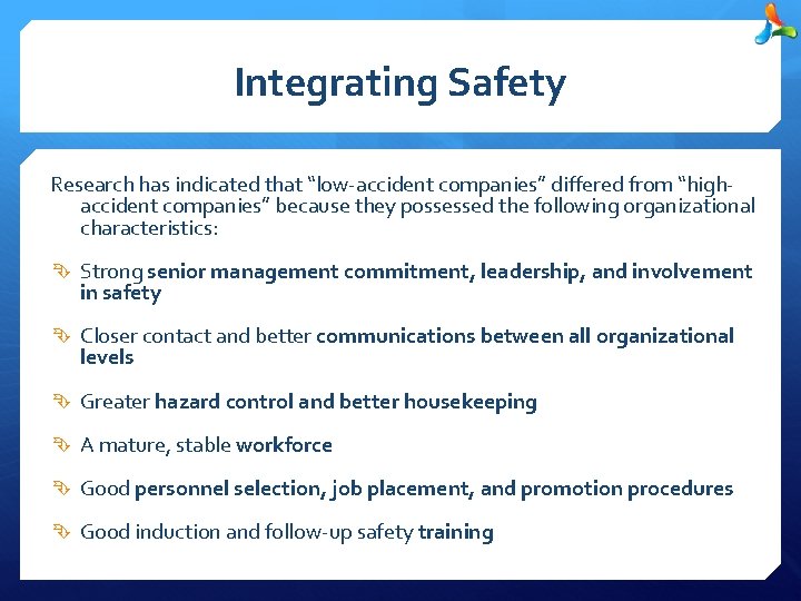 Integrating Safety Research has indicated that “low-accident companies” differed from “highaccident companies” because they