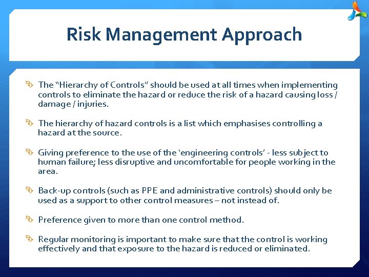 Risk Management Approach The “Hierarchy of Controls” should be used at all times when