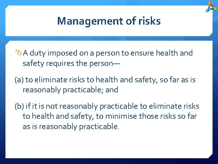 Management of risks A duty imposed on a person to ensure health and safety