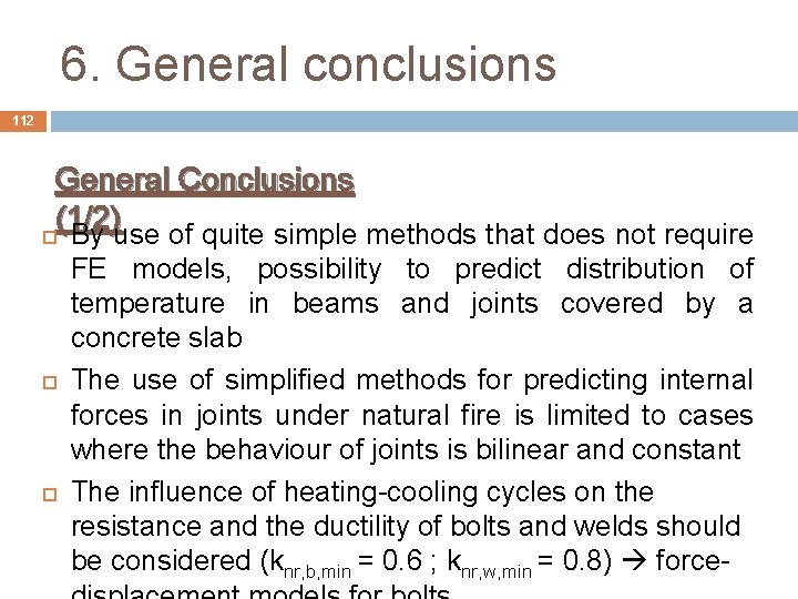 6. General conclusions 112 General Conclusions (1/2) By use of quite simple methods that