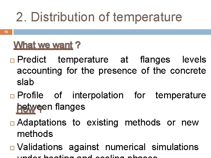 2. Distribution of temperature 16 What we want ? Predict temperature at flanges levels